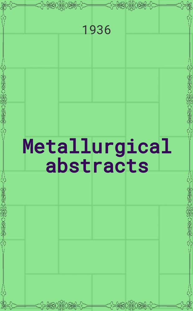 Metallurgical abstracts : (General and non-ferrous). Vol.3, P.1