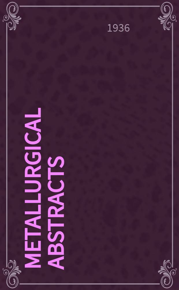 Metallurgical abstracts : (General and non-ferrous). Vol.3, P.6