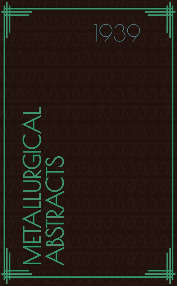 Metallurgical abstracts : (General and non-ferrous). Vol.6, P.9