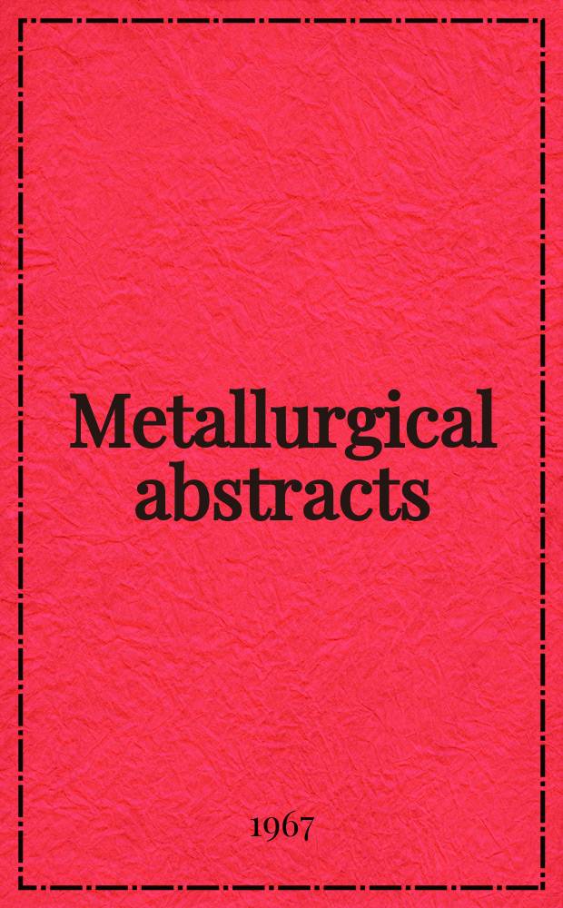 Metallurgical abstracts : (General and non-ferrous). Vol.2, P.12