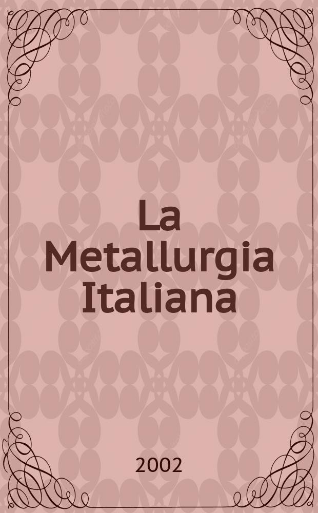 La Metallurgia Italiana : Rivista mensile pubblicata a cura della associazione nazionale fascista tra gli industriali metallurgici italiani. Vol.94, №2
