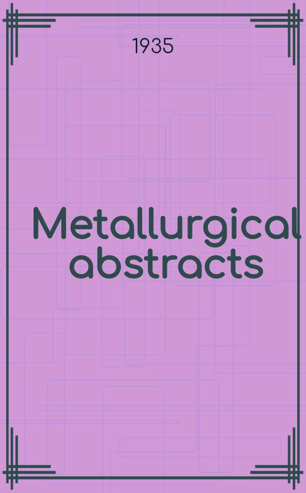 Metallurgical abstracts : (General and non-ferrous). Vol.2, P.5
