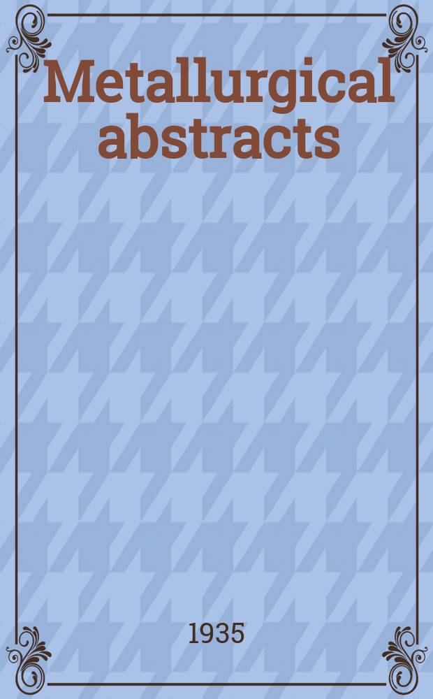 Metallurgical abstracts : (General and non-ferrous). Vol.2, P.6