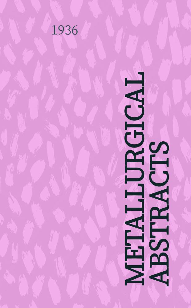 Metallurgical abstracts : (General and non-ferrous). Vol.3, P.11