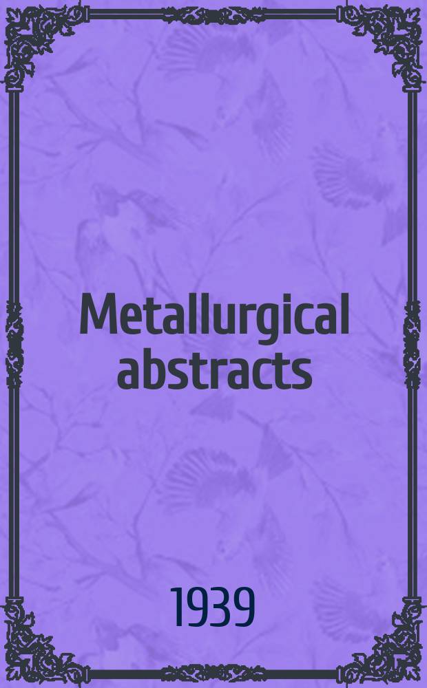Metallurgical abstracts : (General and non-ferrous). Vol.6, P.7