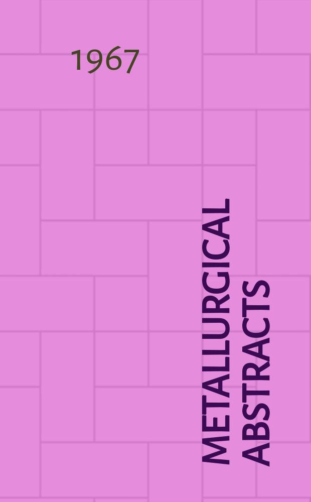 Metallurgical abstracts : (General and non-ferrous). Vol.2, P.7