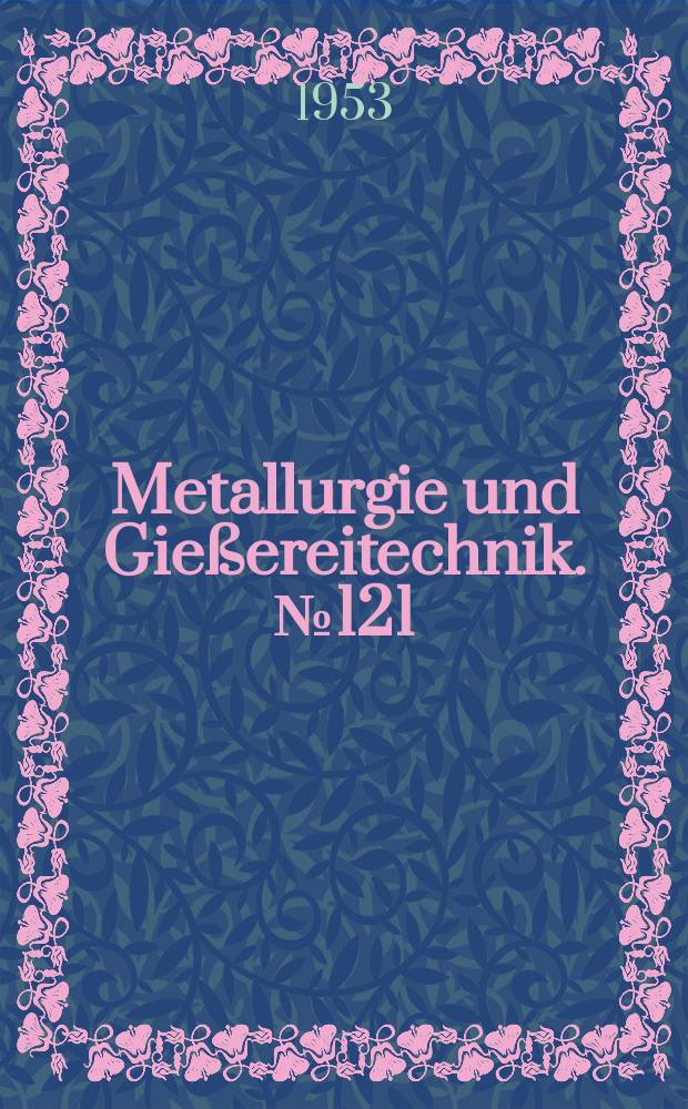 Metallurgie und Gießereitechnik. №121 : Gußeisen mit Kugelgraphit