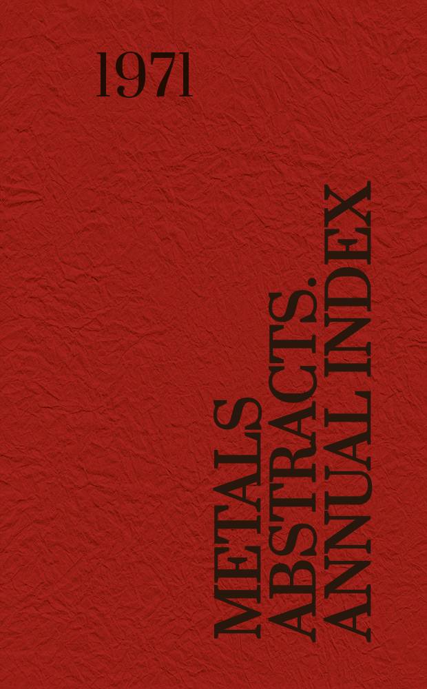 Metals abstracts. Annual index