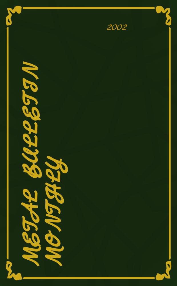 Metal bulletin monthly : A companion publ. to "Metal bull.". 2002, №376