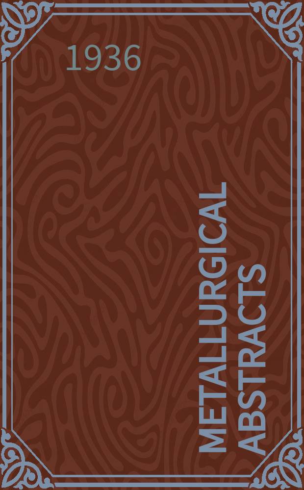 Metallurgical abstracts : (General and non-ferrous). Vol.3, P.3