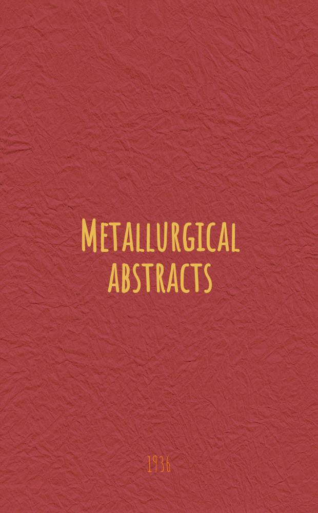 Metallurgical abstracts : (General and non-ferrous). Vol.3, P.9