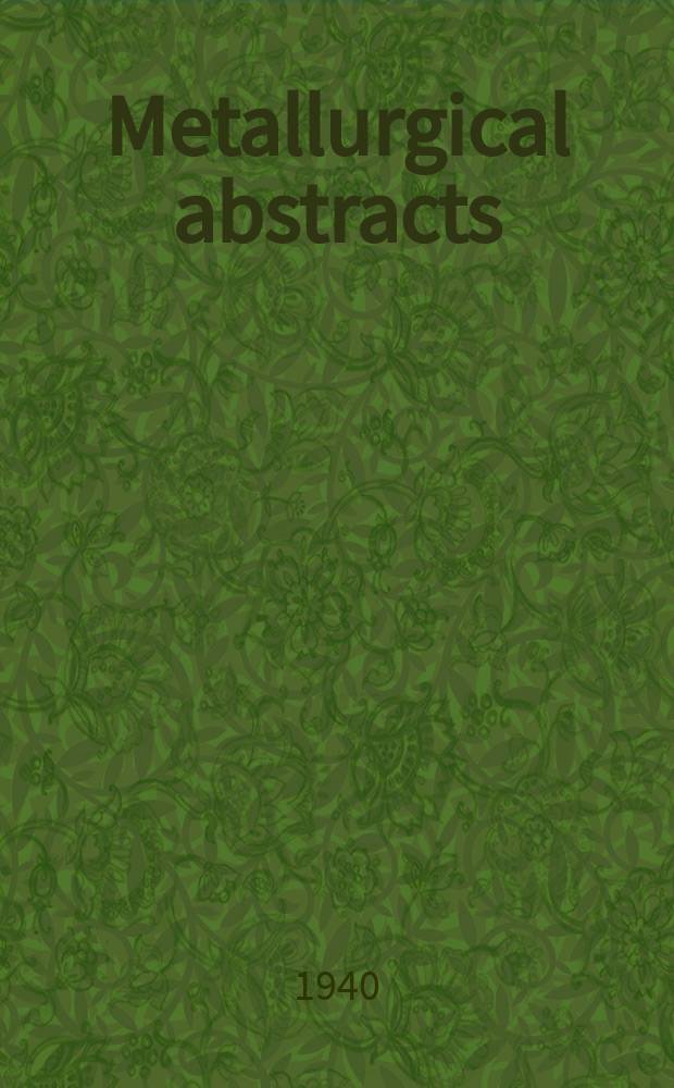 Metallurgical abstracts : (General and non-ferrous). Vol.7, P.5