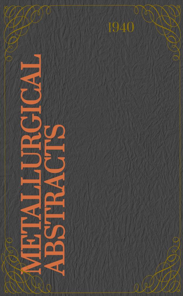 Metallurgical abstracts : (General and non-ferrous). Vol.7, P.9