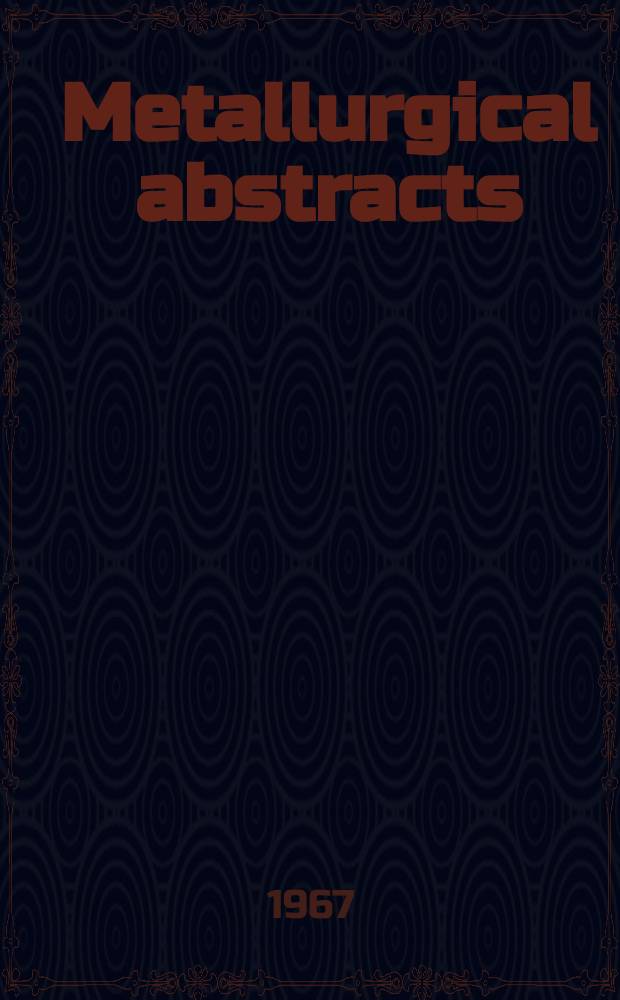Metallurgical abstracts : (General and non-ferrous). Vol.2, P.11