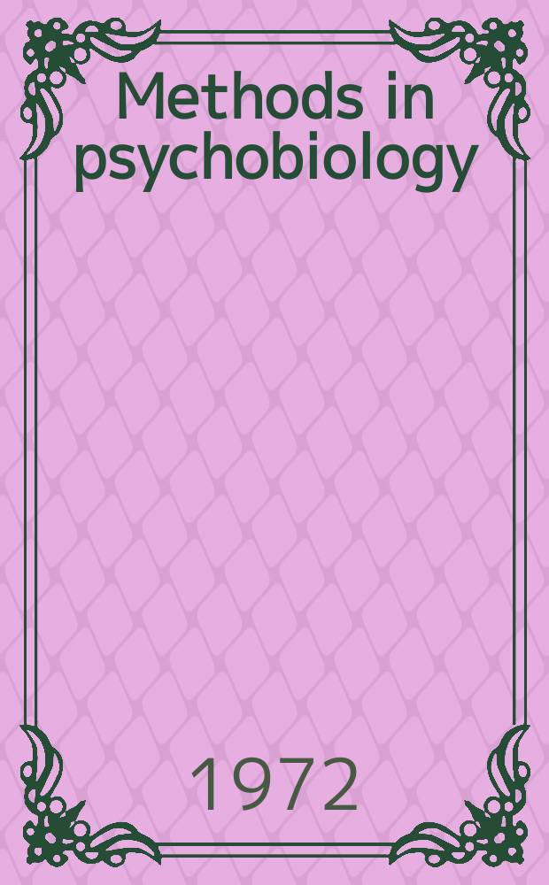 Methods in psychobiology : Specialized lab. techniques in neuropsychology and neurobiology