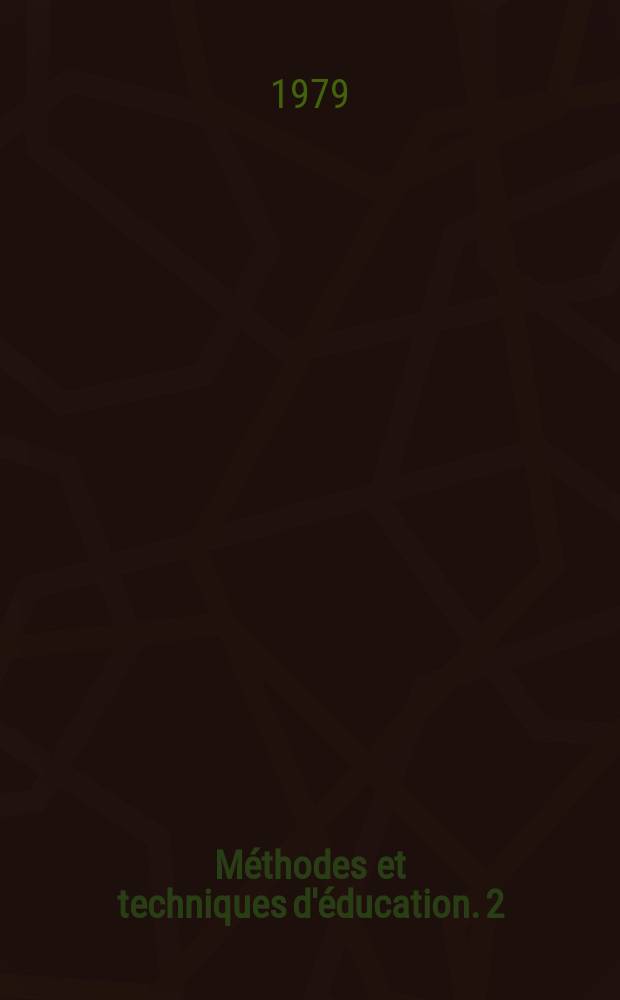 Méthodes et techniques d'éducation. 2 : Échanges multilatéraux de matériels audio-visuels ...