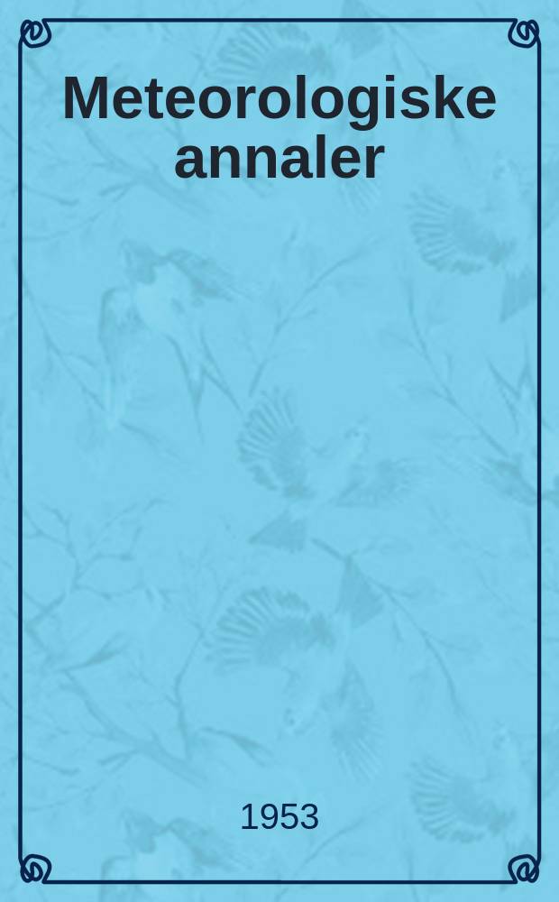 Meteorologiske annaler : Utgitt av det Norske meteorologiske inst. i samarbeid med. Univ. inst. for teoretisk meteorologi. Bd.3, №9 : Number and directions of cyclones passing Norway and the Norwegian sea