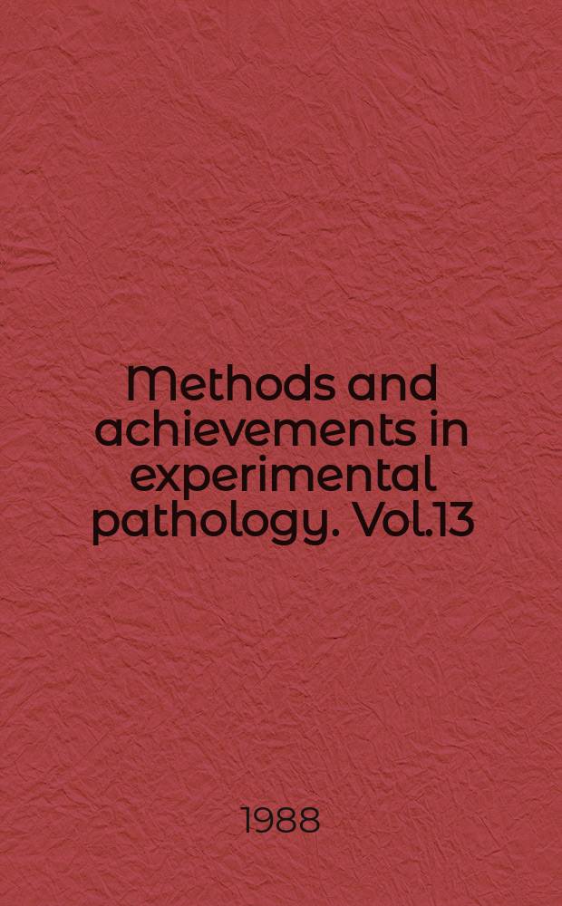 Methods and achievements in experimental pathology. Vol.13 : Kinetics and patterns of necrosis