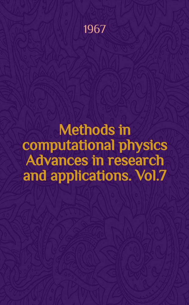 Methods in computational physics Advances in research and applications. Vol.7 : (Astrophysics)
