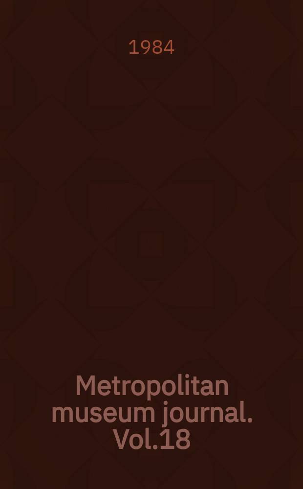 Metropolitan museum journal. Vol.18 : 1983