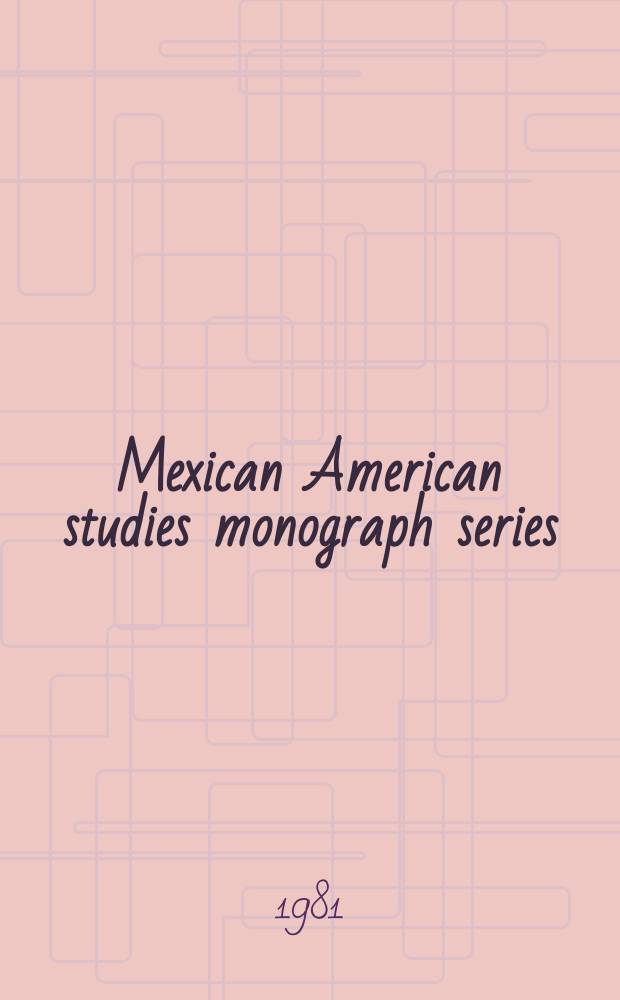 Mexican American studies monograph series