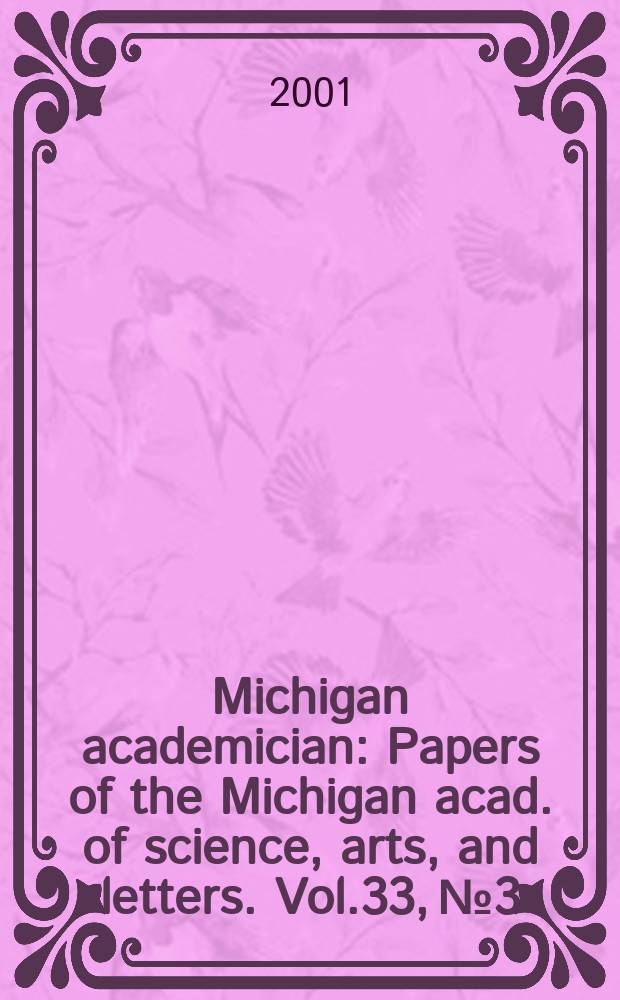 Michigan academician : Papers of the Michigan acad. of science, arts, and letters. Vol.33, №3