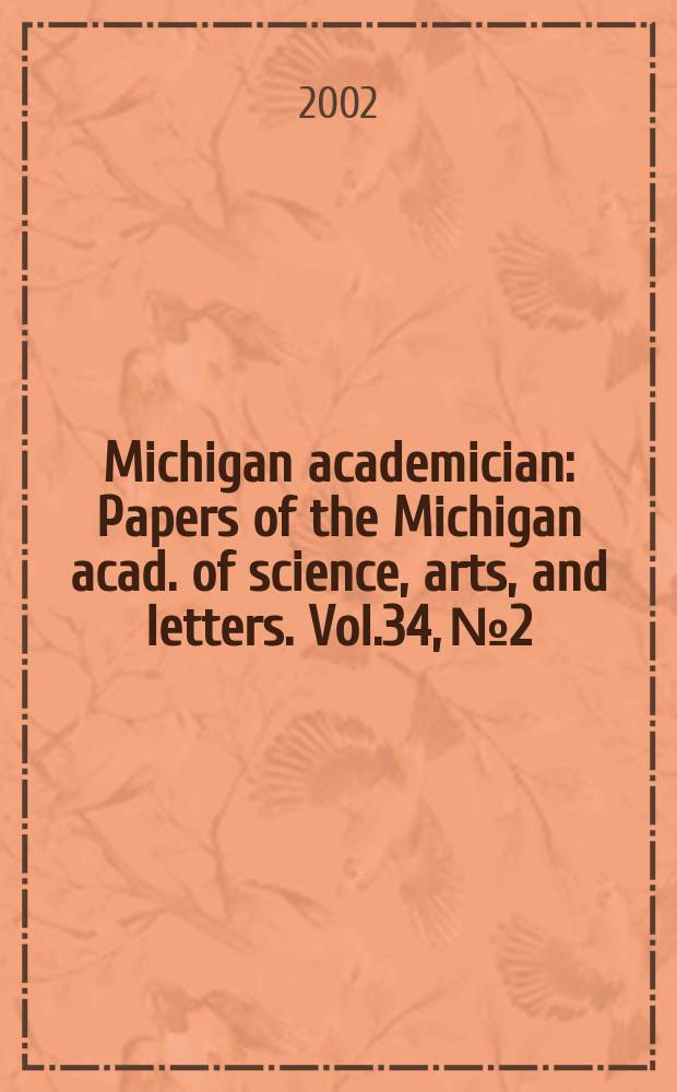 Michigan academician : Papers of the Michigan acad. of science, arts, and letters. Vol.34, №2
