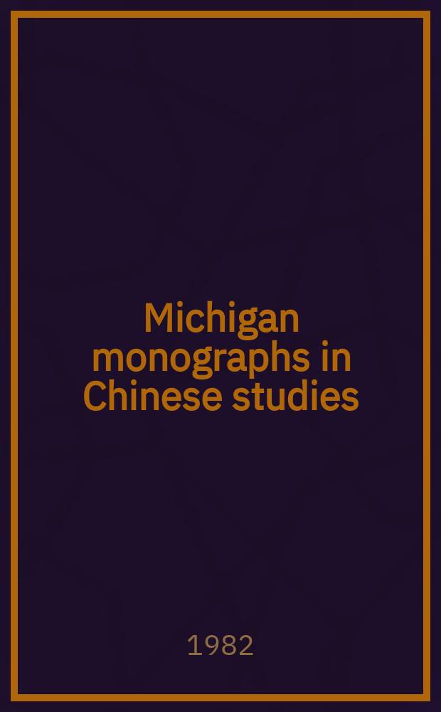 Michigan monographs in Chinese studies