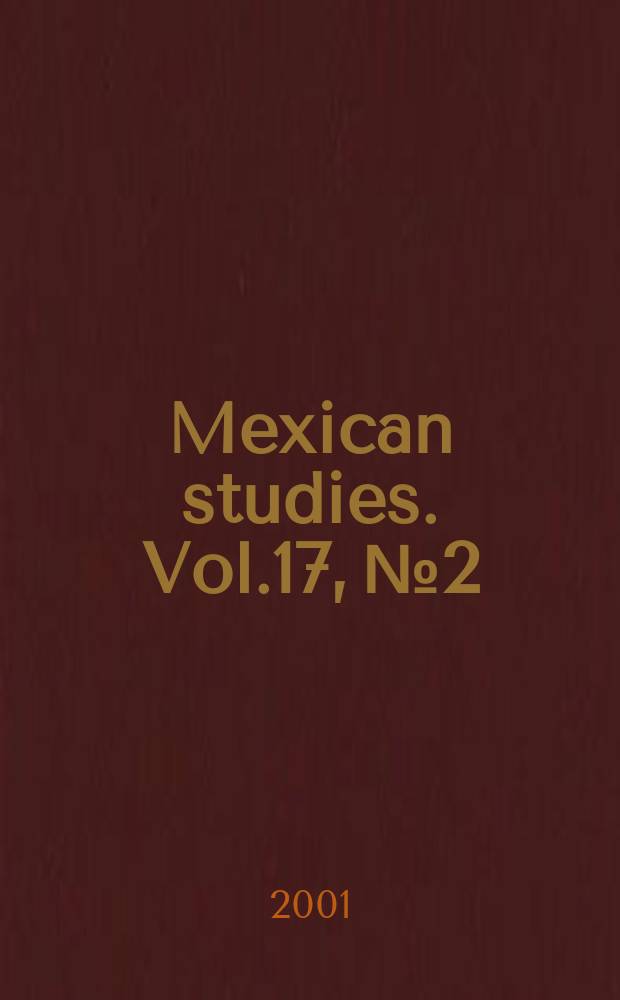 Mexican studies. Vol.17, №2