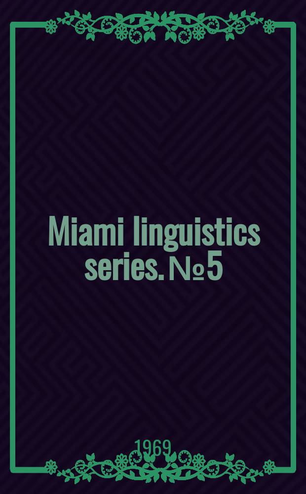 Miami linguistics series. №5 : Studies in English adverbial usage