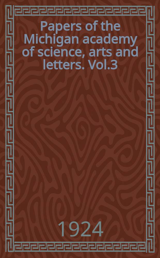 Papers of the Michigan academy of science, arts and letters. Vol.3 : 1923