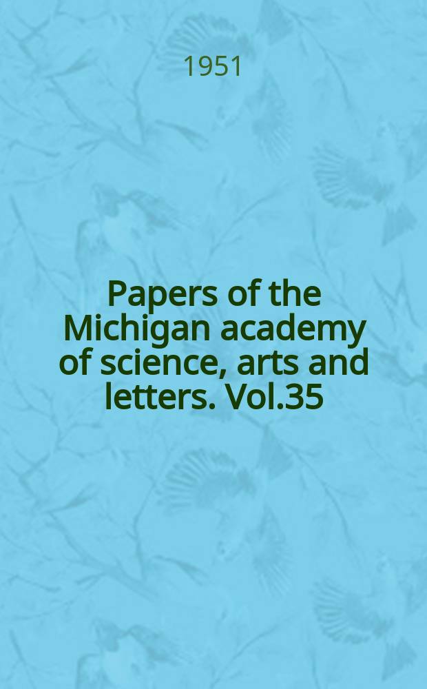Papers of the Michigan academy of science, arts and letters. Vol.35 : 1949