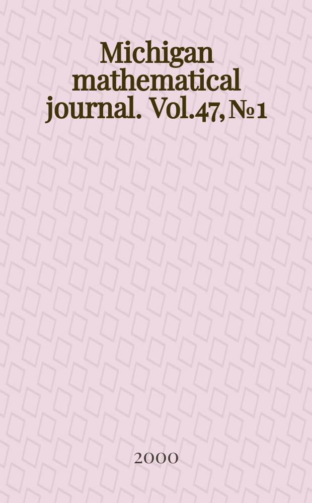 Michigan mathematical journal. Vol.47, №1