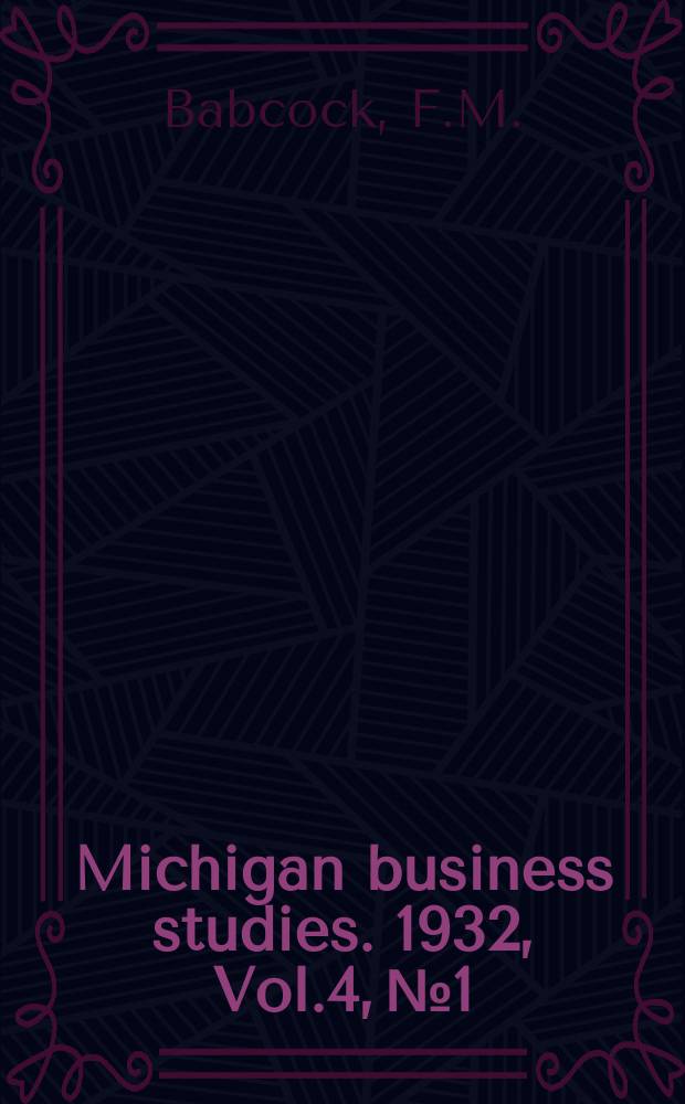 Michigan business studies. 1932, Vol.4, №1 : Real estate valuation