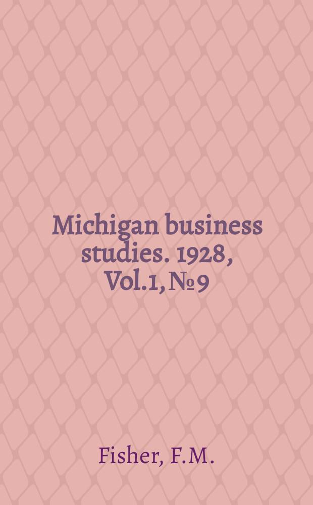 Michigan business studies. 1928, Vol.1, №9 : Real estate subdividing activity & population growth in mine urban areas