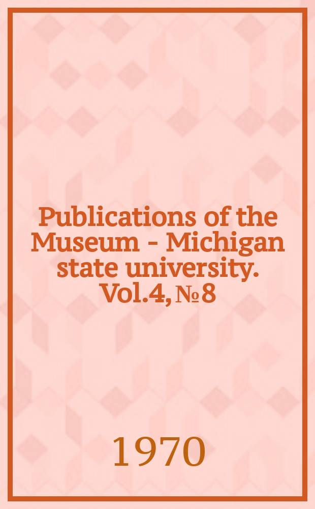 Publications of the Museum - Michigan state university. Vol.4, №8 : The systematics of the genera Sabazia, Selloa and Tricarpha (Compositae)