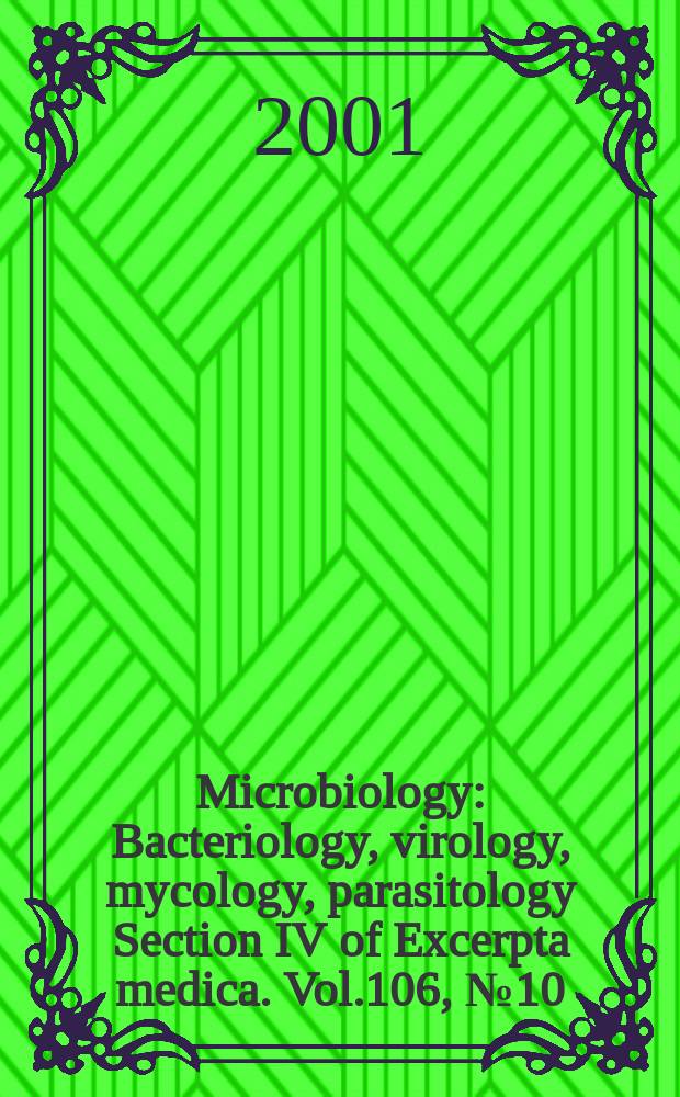 Microbiology : Bacteriology, virology, mycology, parasitology Section IV of Excerpta medica. Vol.106, №10