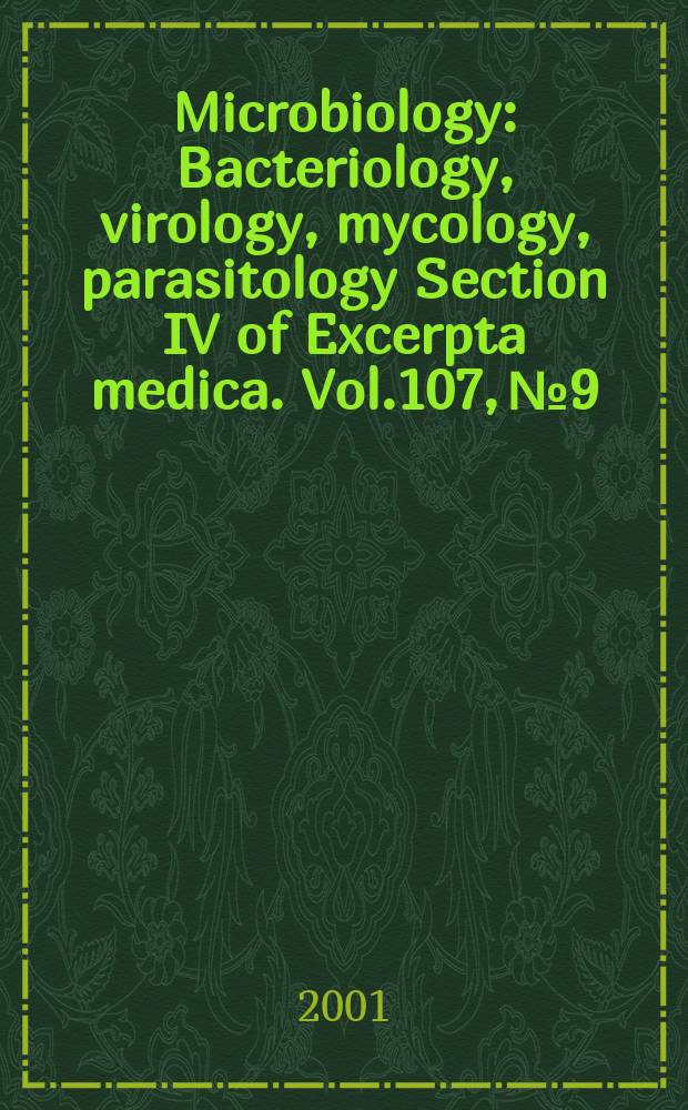 Microbiology : Bacteriology, virology, mycology, parasitology Section IV of Excerpta medica. Vol.107, №9