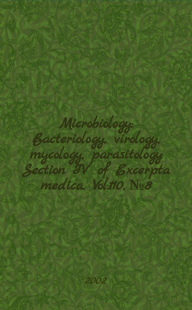 Microbiology : Bacteriology, virology, mycology, parasitology Section IV of Excerpta medica. Vol.110, №8
