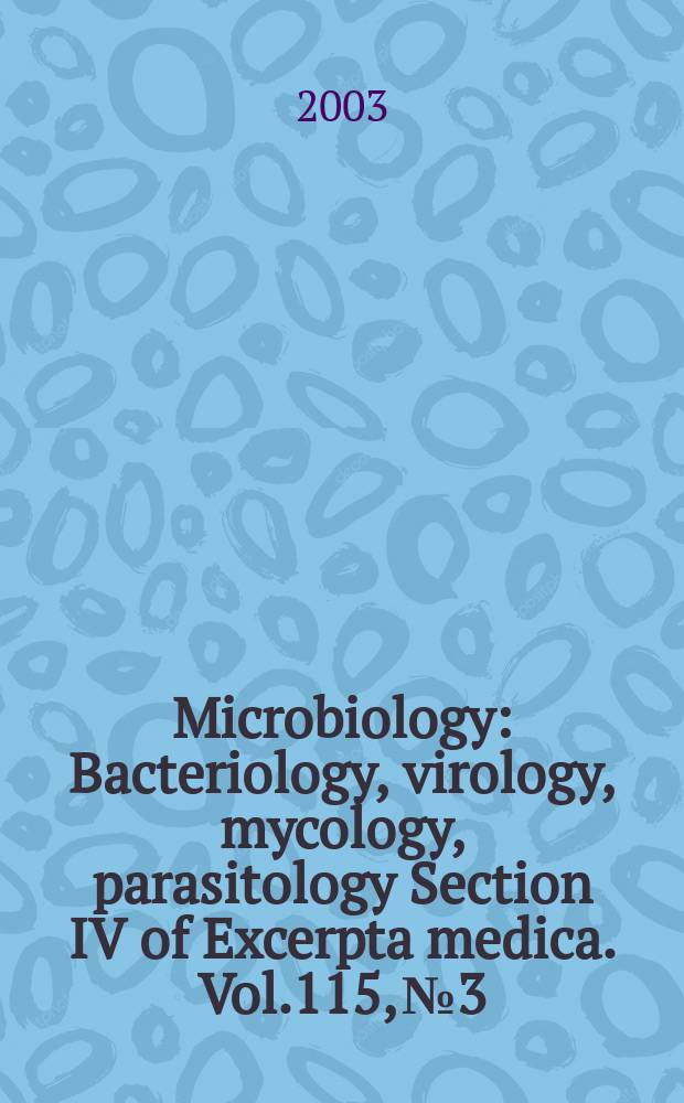 Microbiology : Bacteriology, virology, mycology, parasitology Section IV of Excerpta medica. Vol.115, №3