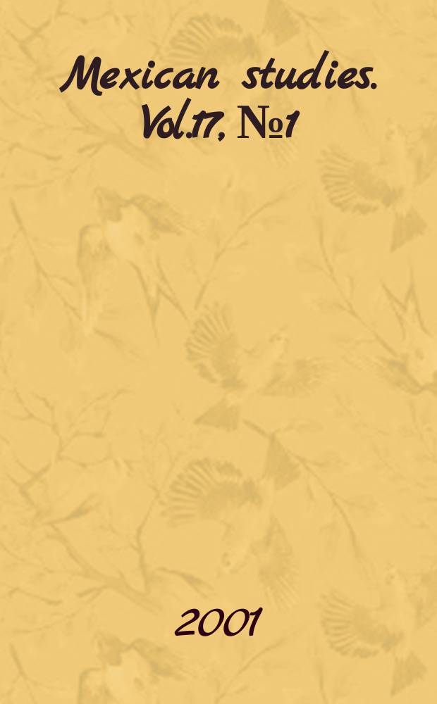 Mexican studies. Vol.17, №1