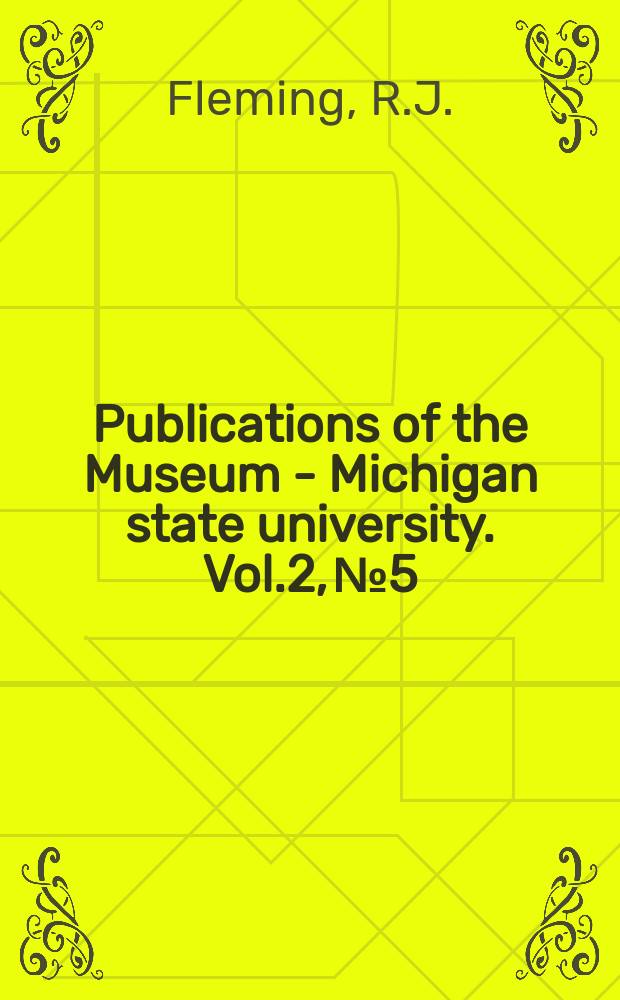 Publications of the Museum - Michigan state university. Vol.2, №5 : Notes on the birds of Durango, Mexico