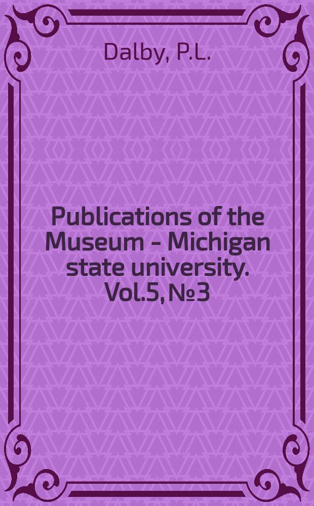 Publications of the Museum - Michigan state university. Vol.5, №3 : Biology of Pampa rodents ...