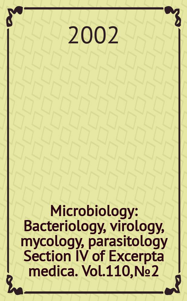 Microbiology : Bacteriology, virology, mycology, parasitology Section IV of Excerpta medica. Vol.110, №2