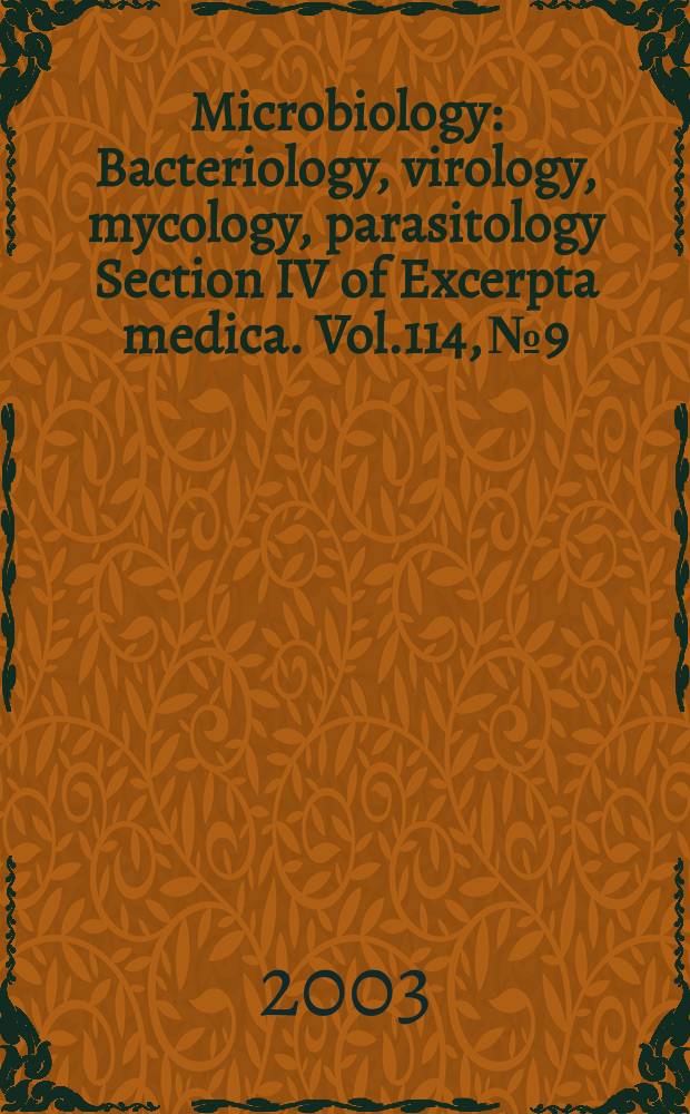 Microbiology : Bacteriology, virology, mycology, parasitology Section IV of Excerpta medica. Vol.114, №9