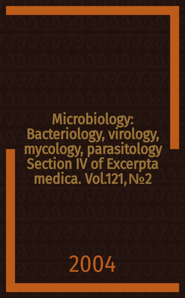 Microbiology : Bacteriology, virology, mycology, parasitology Section IV of Excerpta medica. Vol.121, №2