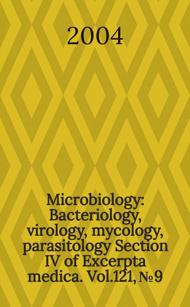 Microbiology : Bacteriology, virology, mycology, parasitology Section IV of Excerpta medica. Vol.121, №9