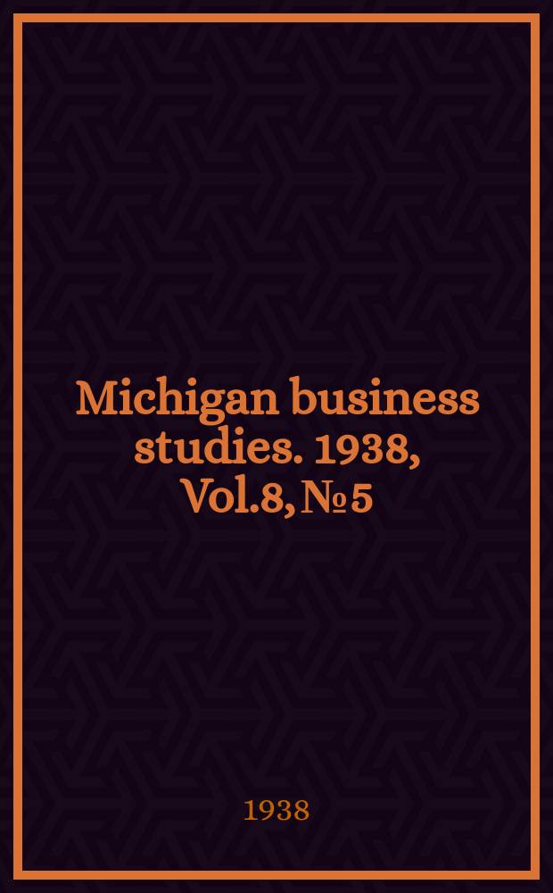 Michigan business studies. 1938, Vol.8, №5 : Commercial banking reform in the U.S.