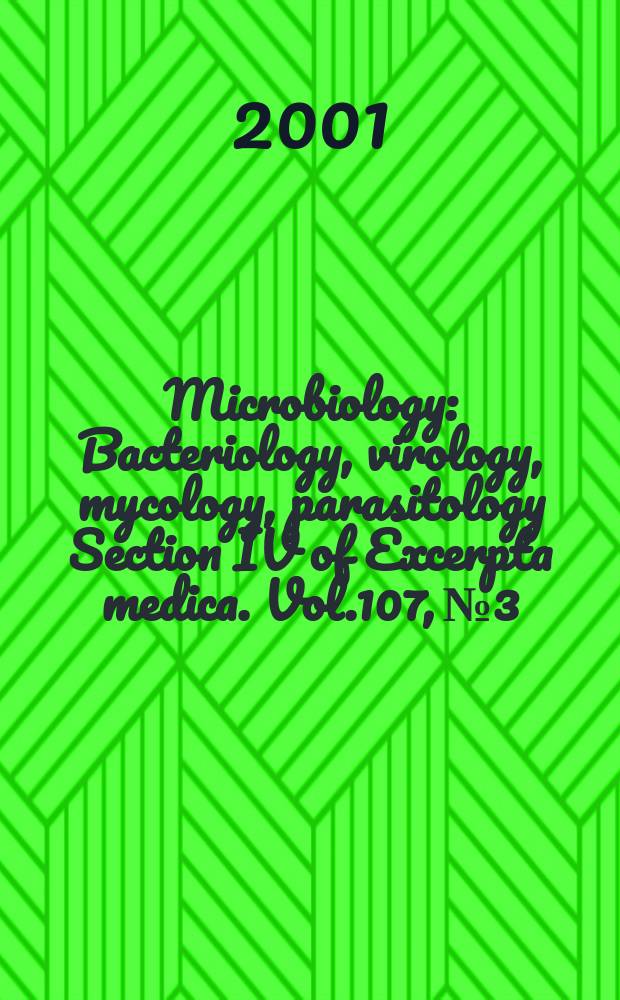 Microbiology : Bacteriology, virology, mycology, parasitology Section IV of Excerpta medica. Vol.107, №3
