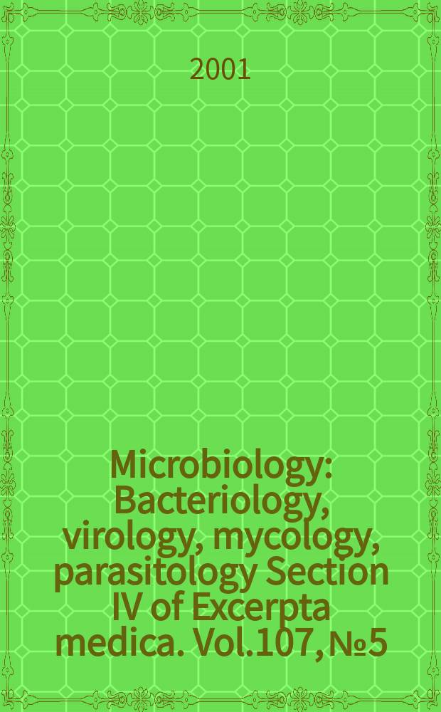 Microbiology : Bacteriology, virology, mycology, parasitology Section IV of Excerpta medica. Vol.107, №5
